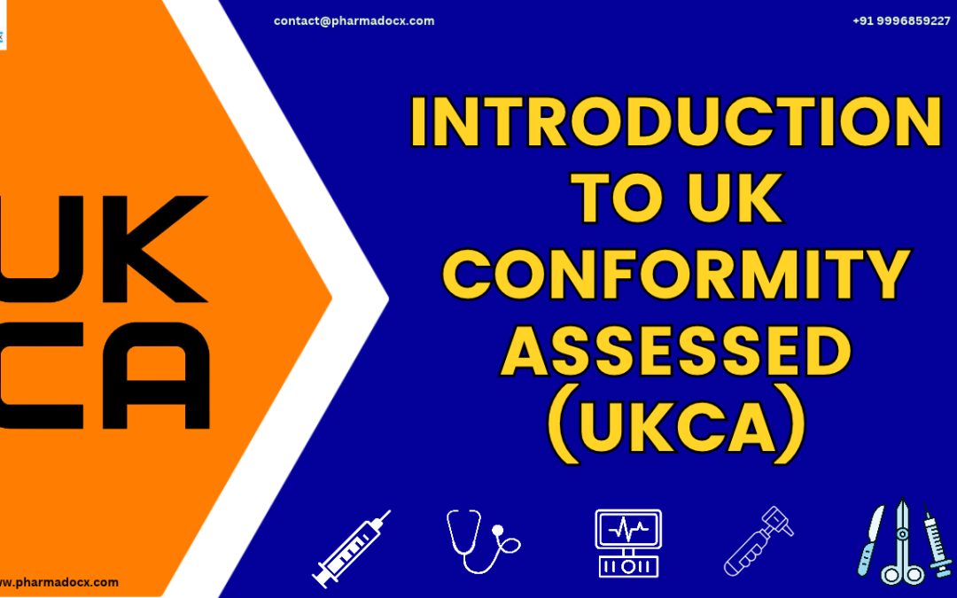 Introduction to UK Conformity Assessed (UKCA): Requirements