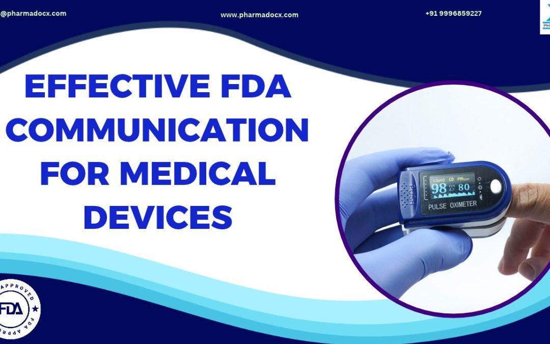 5 Pro Tips for Effective FDA Communication for Medical Devices