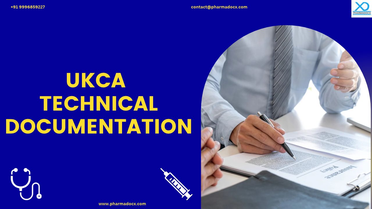 UKCA Technical Documentation Requirements