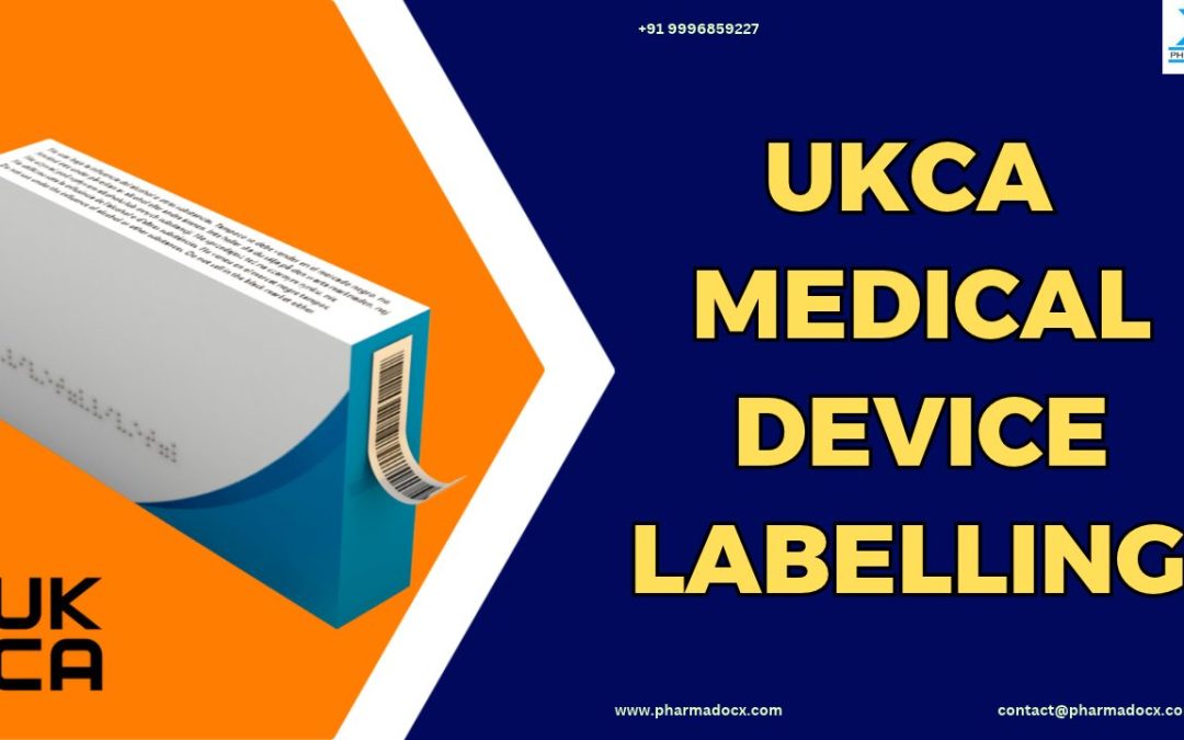 UKCA Medical Device Labelling Requirements: Your Guide