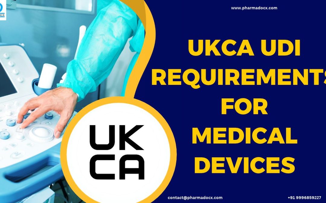 UKCA UDI Requirements for Medical Devices in Great Britain